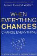 When Everything Changes, Change Everything