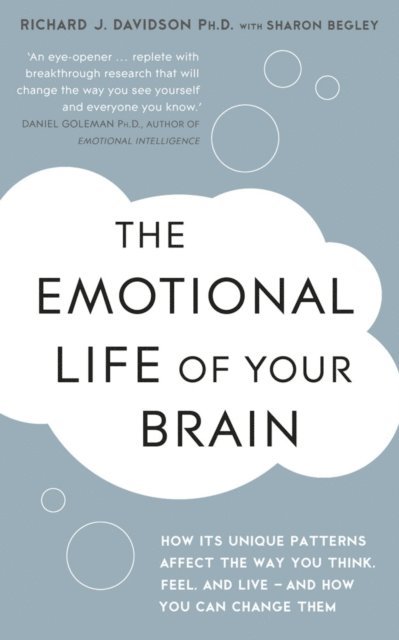 Richard Davidson, Sharon Begley - Emotional Life of Your Brain, E-bok