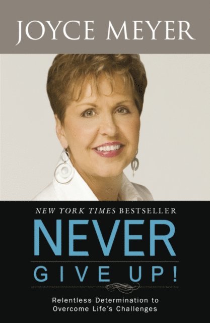 Joyce Meyer - Never Give Up, E-bok