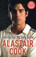 Alastair Cook - Alastair Cook: Starting Out - My Story So Far, Häftad. Tillgänglighet: Lägg i varukorg