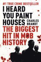 Charles Brandt - I Heard You Paint Houses, Häftad