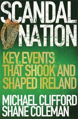 Shane Coleman, Mick Clifford - Scandal Nation, Häftad
