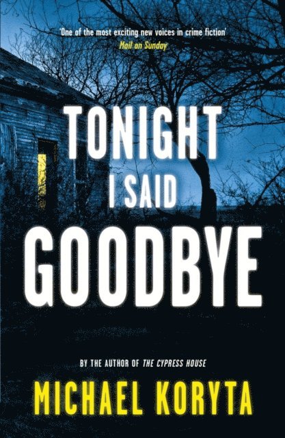 Michael Koryta - Tonight I Said Goodbye, E-bok