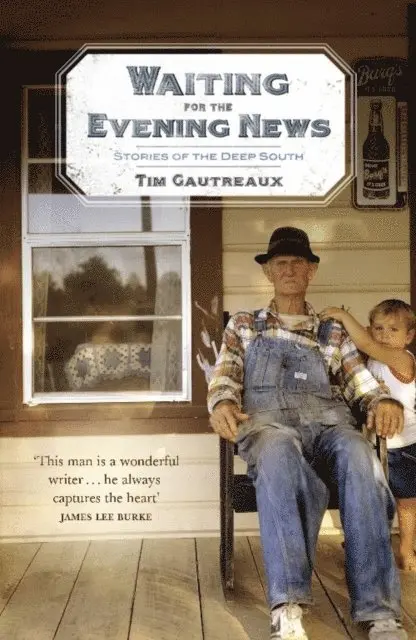 Tim Gautreaux - Waiting for the Evening News: Stories of the Deep South, E-bok. Tillgänglighet: Lägg i varukorg