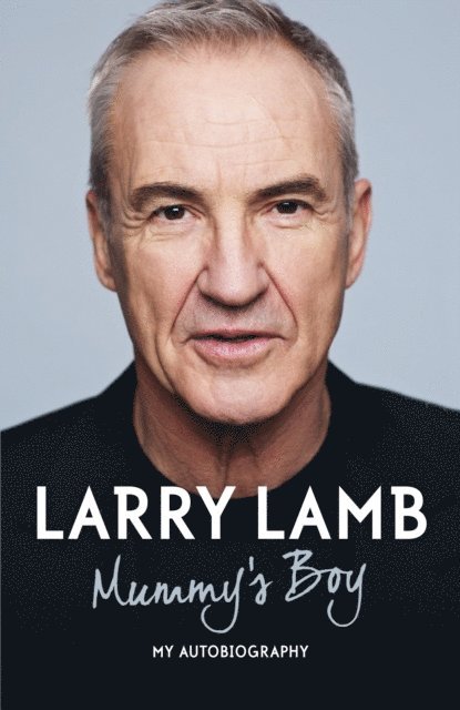 Larry Lamb - Mummy's Boy, E-bok