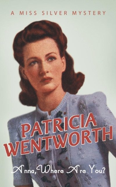 Patricia Wentworth - Anna, Where Are You?, E-bok