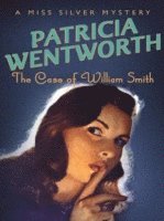 Patricia Wentworth - Case of William Smith, E-bok