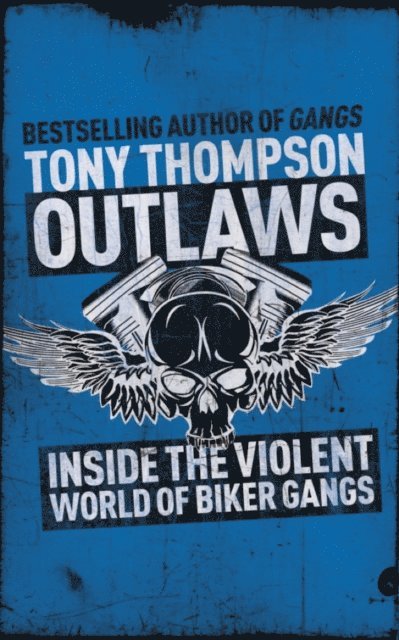 Tony Thompson - Outlaws: Inside the Hell's Angel Biker Wars, E-bok