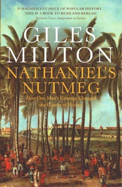 Giles Milton - Nathaniel's Nutmeg, E-bok