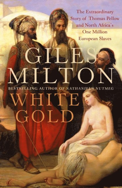 Giles Milton - White Gold, E-bok
