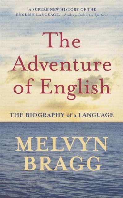 Melvyn Bragg - Adventure Of English, E-bok. Tillgänglighet: Lägg i varukorg