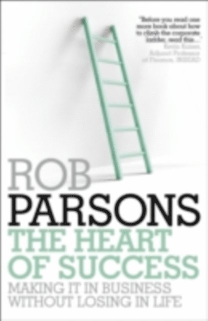 Rob Parsons - Heart of Success, E-bok