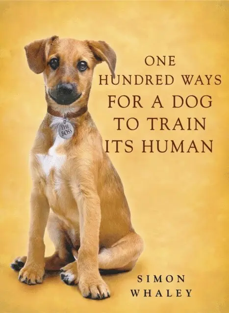 Simon Whaley - One Hundred Ways for a Dog to Train Its Human, E-bok. Tillgänglighet: Lägg i varukorg