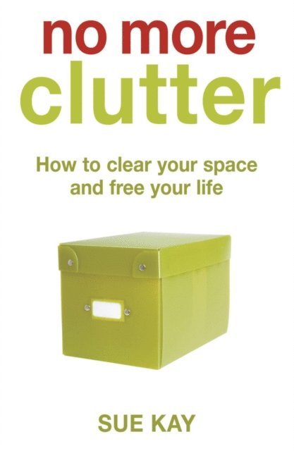 Sue Kay - No More Clutter, E-bok
