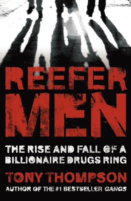 Tony Thompson - Reefer Men: The Rise and Fall of a Billionaire Drug Ring, E-bok