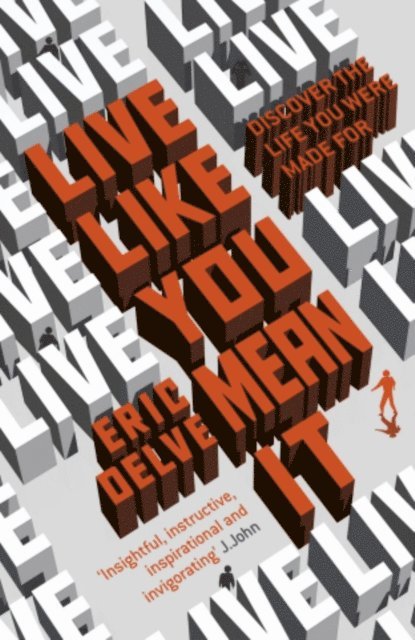 Eric Delve - Live Like You Mean It, E-bok