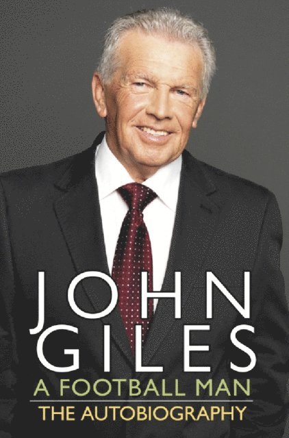 John Giles - John Giles: A Football Man - My Autobiography, E-bok. Tillgänglighet: Lägg i varukorg