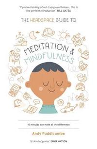 Headspace Guide to... Mindfulness & Meditation