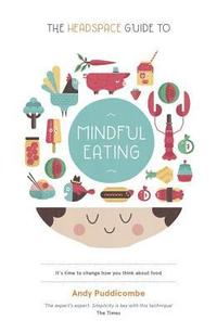 The Headspace Guide to... Mindful Eating