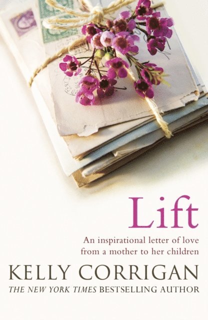 Kelly Corrigan - Lift, E-bok