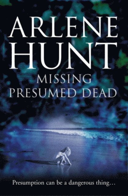 Arlene Hunt - Missing Presumed Dead, E-bok