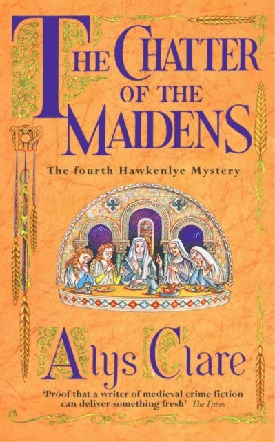 Elizabeth Harris, Alys Clare - Chatter of the Maidens, E-bok. Tillgänglighet: Lägg i varukorg