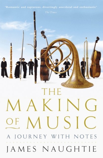 James Naughtie - Making of Music, E-bok