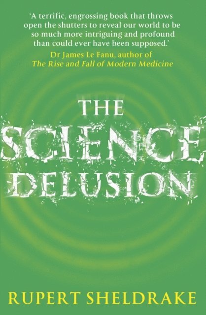Rupert Sheldrake - Science Delusion, E-bok