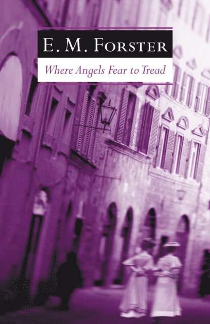 E M Forster - Where Angels Fear to Tread, E-bok
