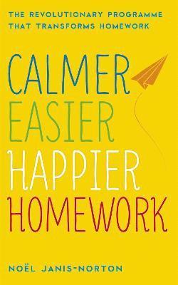 Noel Janis-Norton, Noël Janis-Norton - Calmer, Easier, Happier Homework, Häftad
