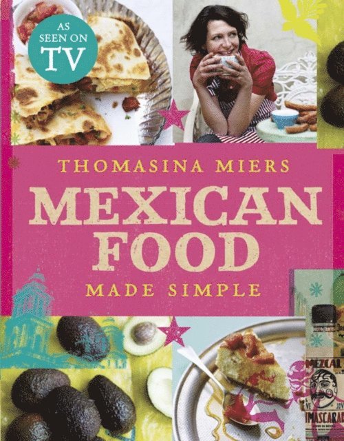 Thomasina Miers - Mexican Food Made Simple, E-bok