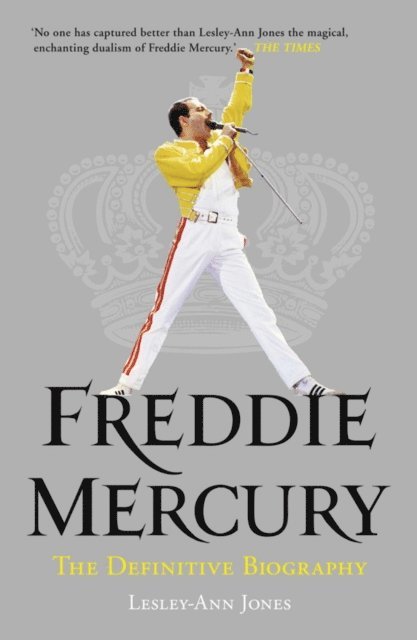 Lesley-Ann Jones - Freddie Mercury: The Definitive Biography, E-bok