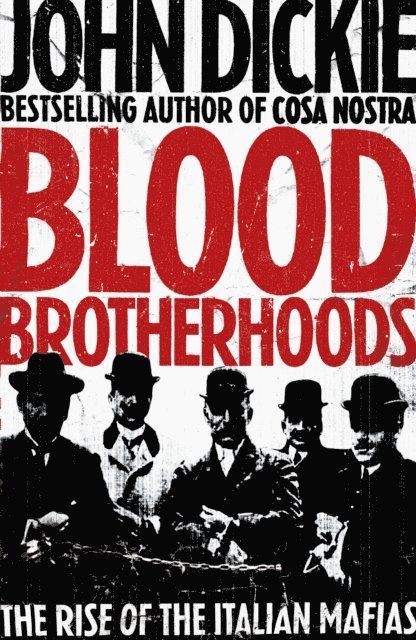 John Dickie - Blood Brotherhoods, E-bok. Tillgänglighet: Lägg i varukorg