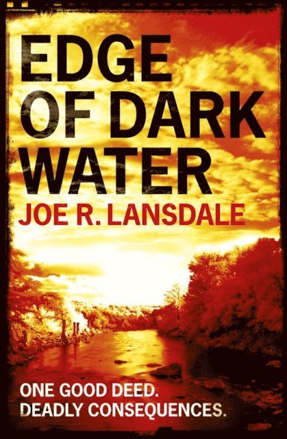 Joe R. Lansdale - Edge of Dark Water, E-bok