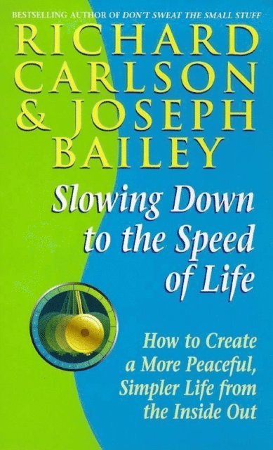 Richard Carlson - Slowing Down to the Speed of Life, E-bok