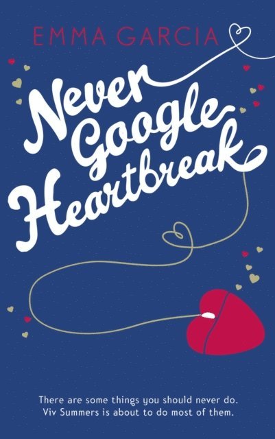 Emma Garcia - Never Google Heartbreak, E-bok. Tillgänglighet: Lägg i varukorg