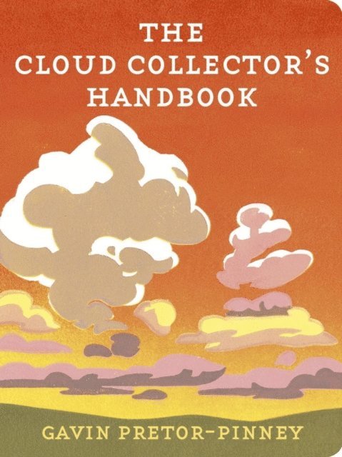 Gavin Pretor-Pinney - Cloud Collector's Handbook, E-bok