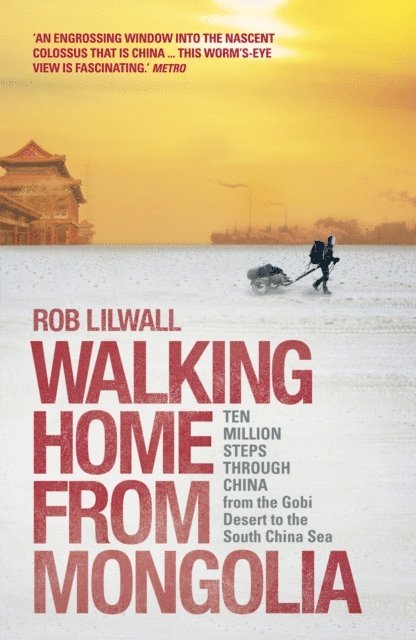 Rob Lilwall - Walking Home From Mongolia, E-bok