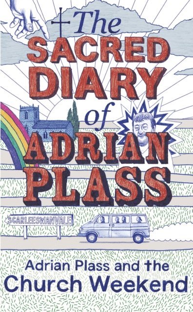 Adrian Plass - Sacred Diary of Adrian Plass: Adrian Plass and the Church Weekend, E-bok