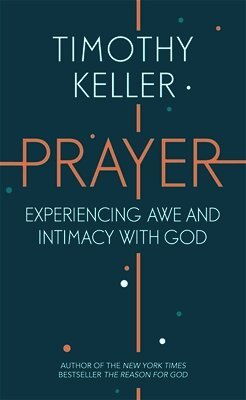 Timothy Keller - Prayer, Häftad. Tillgänglighet: Lägg i varukorg