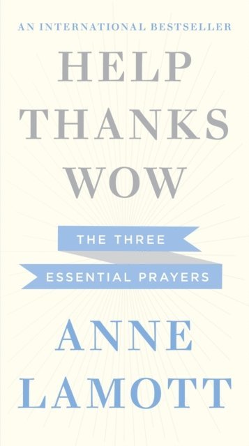 Anne Lamott - Help, Thanks, Wow, E-bok