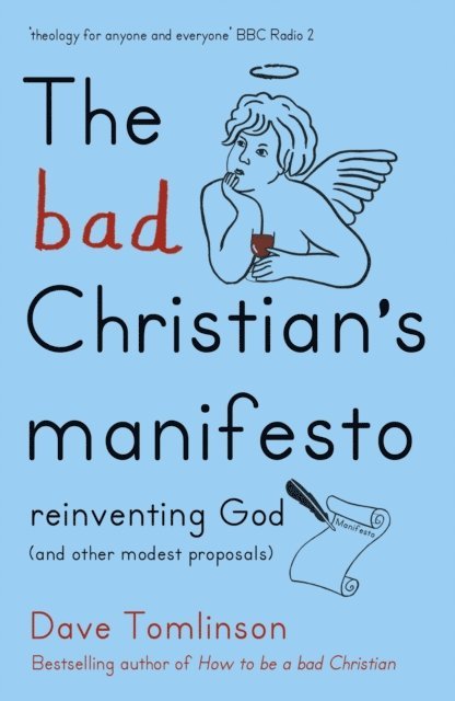 Dave Tomlinson - Bad Christian's Manifesto, E-bok