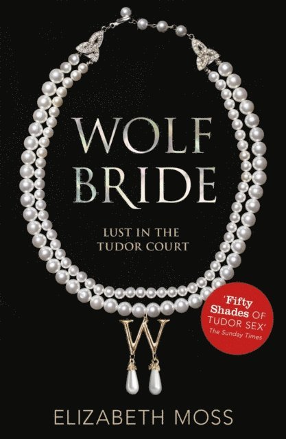 Elizabeth Moss - Wolf Bride (Lust in the Tudor court - Book One), E-bok. Tillgänglighet: Lägg i varukorg