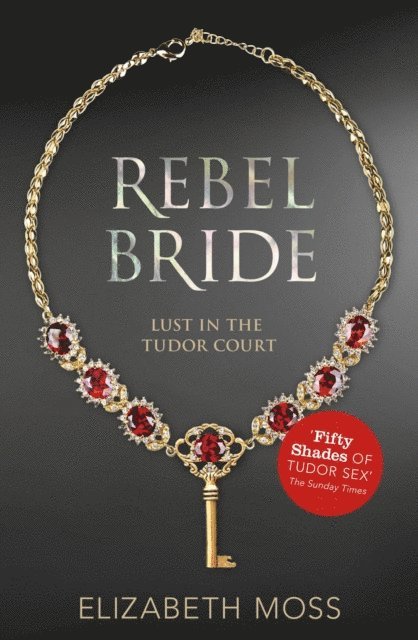 Elizabeth Moss - Rebel Bride (Lust in the Tudor court - Book Two), E-bok. Tillgänglighet: Lägg i varukorg