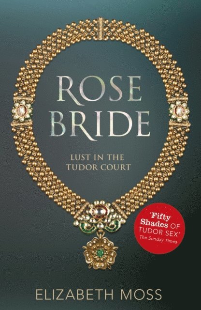 Elizabeth Moss - Rose Bride (Lust in the Tudor court - Book Three), E-bok. Tillgänglighet: Lägg i varukorg