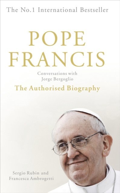 Francesca Ambrogetti, Sergio Rubin - Pope Francis: Conversations with Jorge Bergoglio, E-bok