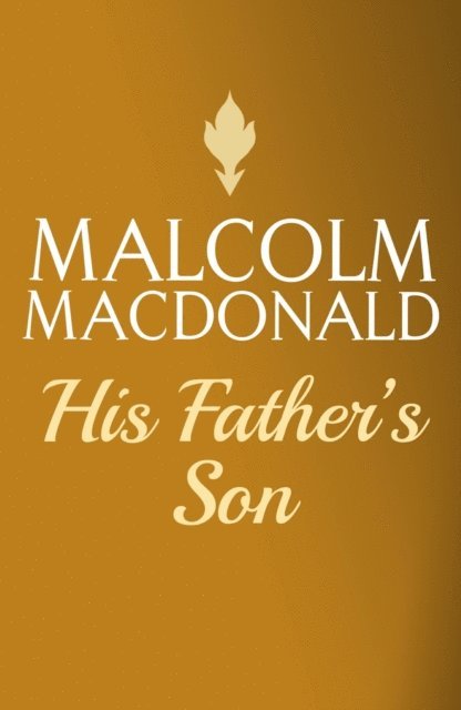 Malcolm Macdonald - His Father's Son, E-bok. Tillgänglighet: Lägg i varukorg