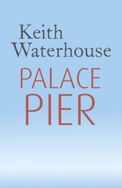 Keith Waterhouse - Palace Pier, E-bok. Tillgänglighet: Lägg i varukorg