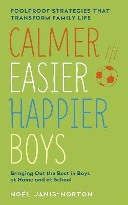 Noel Janis-Norton - Calmer, Easier, Happier Boys, Häftad