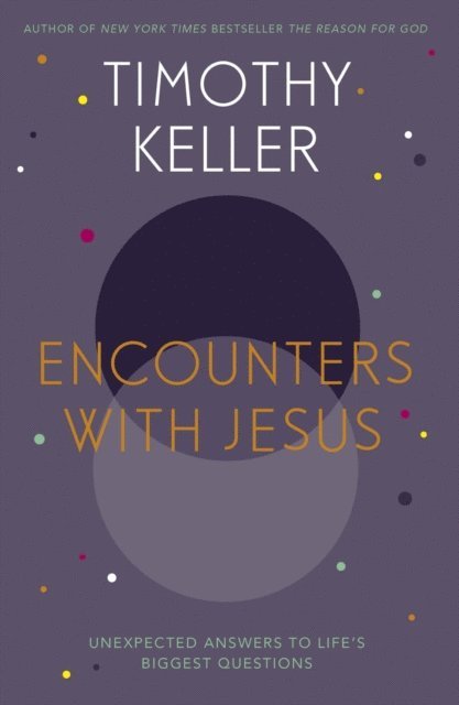 Timothy Keller - Encounters With Jesus, E-bok